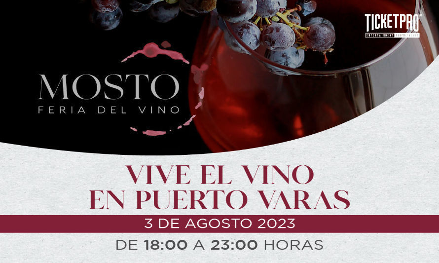 Ya están a la venta los tickets para Mosto Feria del Vino en Puerto Varas
